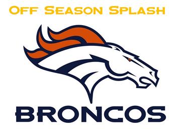 Denver Broncos Off Season Splash